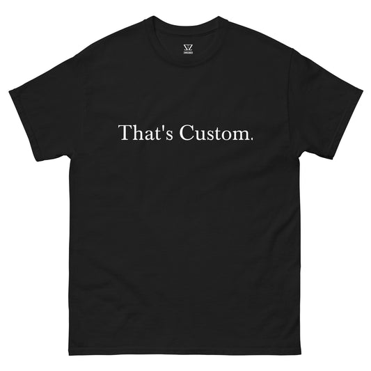 "That's Custom" Zhredded T